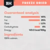 Freeze Dried Whole Salmon Guaranteed Analysis Guaranteed analysis and ingredients of Black Hawk Freeze Dried Whole Salmon Dog Treats showing protein, fat, fibre and energy values